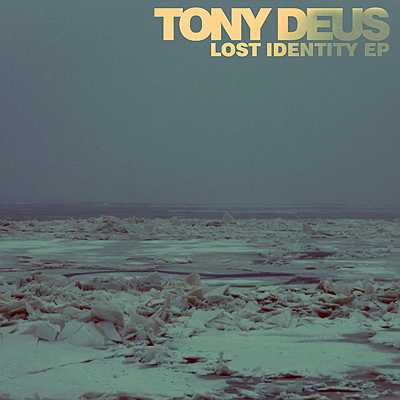 Tony Deus - Lost Identity EP (2013)